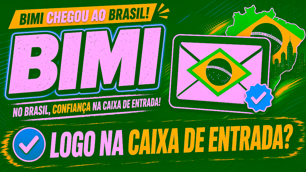 BIMI no Brasil: Vale a Pena no Email Marketing?