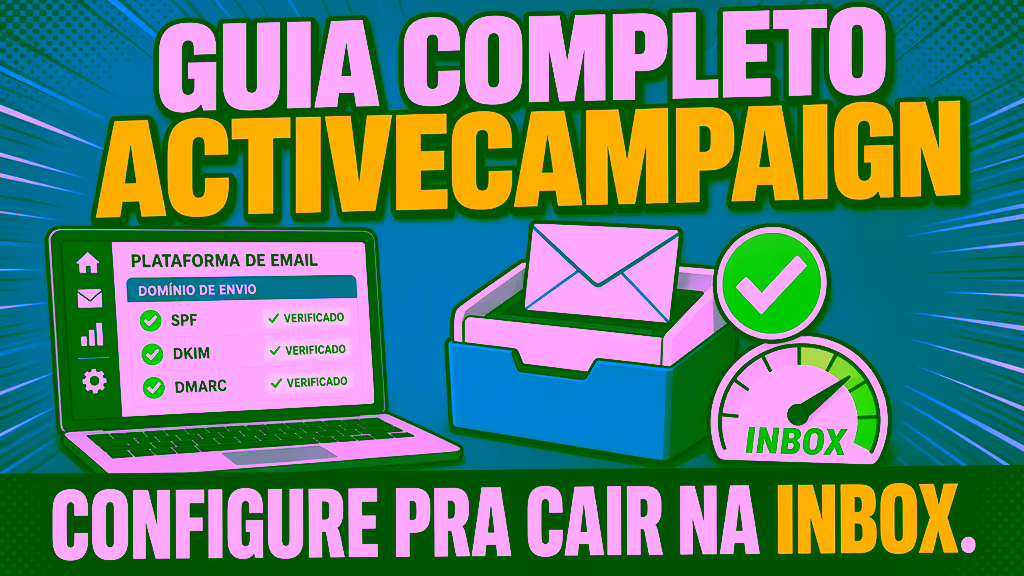 Guia Completo do ActiveCampaign para Entregabilidade